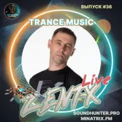 Обложка ZENT-X Live - Trance Music Выпуск #36
