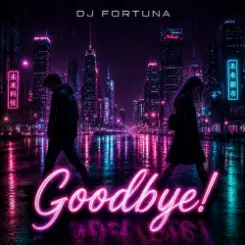 DJ FORTUNA - Goodbye! слушать онлайн