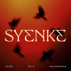 LELEK & Go_A & Nazar&Qobzar - SYENKE слушать онлайн