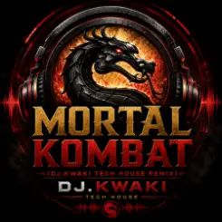 DJ.kwaki - MORTAL KOMBAT (DJ.Kwaki Tech House Remix) слушать онлайн