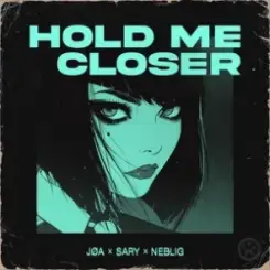 Обложка JØA & Sary & NEBELIG - Hold Me Closer