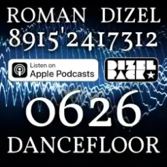 Обложка Dj Roman Dizel - Dancefloor 0626A (live mix) #626