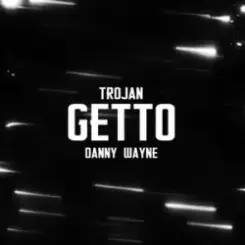 Обложка TROJAN & Danny Wayne - GETTO ТЦК