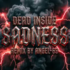Обложка Dead Inside & Angel-69 - Dead Inside - Sadness (Remix by Angel-69)
