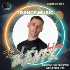 ZENT-X Live - Trance Music Выпуск #37 слушать онлайн