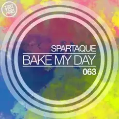 Обложка Spartaque - Bake My Day (Original Mix)