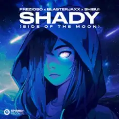 Обложка Prezioso, BlasterJaxx, SHIBUI - SHADY (Side Of The Moon)
