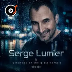Serge Lumier - raindrops on the glass-semple слушать онлайн