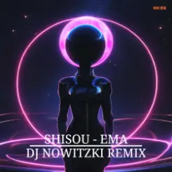 Обложка Shisou - Ema (DJ Nowitzki Remix)