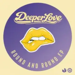 Deeperlove - Round And Round слушать онлайн