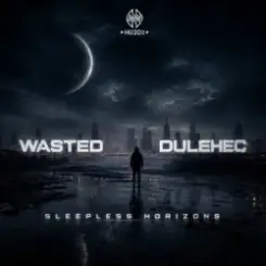 Wasted & Dulehec - Sleepless Horizons слушать онлайн