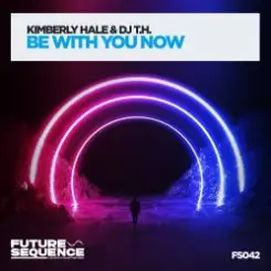 Обложка DJ T.H. & Kimberly Hale - Be With You Now