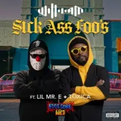 will.i.am & Lil Mr. E & Toxica - Sick Ass Foo's слушать онлайн