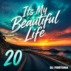 Обложка DJ FORTUNA - Its My Beautiful Life 20