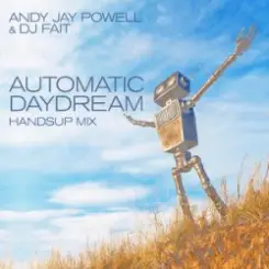 Обложка Andy Jay Powell & DJ Fait - Automatic Daydream (DJ Fait Mix)