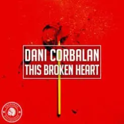 Dani Corbalan - This Broken Heart слушать онлайн