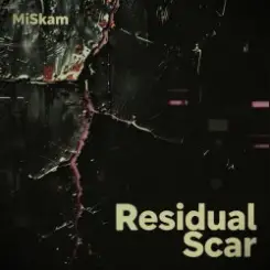MiSkam - Residual Scar слушать онлайн