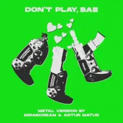 Обложка Молодой Платон & Пошлая Молли & Yanix - Don’t Play, Bae (Metal Version)