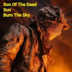 Обложка Son Of The Dead Sun - Burn The Sky