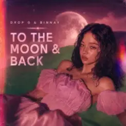 Drop G & Binnay - To The Moon & Back слушать онлайн