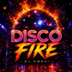 Обложка DJ.kwaki - DISCO FIRE