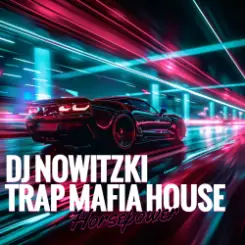 Обложка DJ NOWITZKI & TRAP MAFIA HOUSE - Horsepower