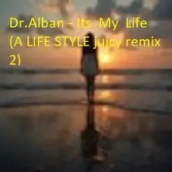 Dr.Alban - Its My Life (A LIFE STYLE juicy remix 2) слушать онлайн