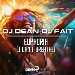Dj Dean, Dj Fait - Euphoria (I Can't Breathe) (Extended Mix) слушать онлайн