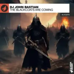 Обложка DJ John Bastian - The Blackcoats Are Coming (Extended Mix)