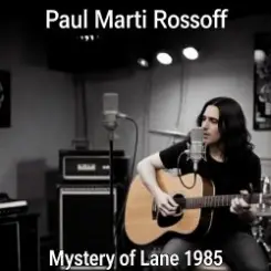 Обложка Paul Marti Rossoff - Mystery of Lane 1985. Nottingham studio demo recorded 1989. Remastered 2026