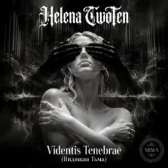 Обложка Helena Two Ten - Videntis Tenebrae (Видящая Тьма) гр. хорал