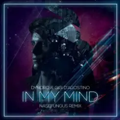 Обложка Dynoro & Gigi D'Agostino - In My Mind (Nejtrino & Baur Mashup)