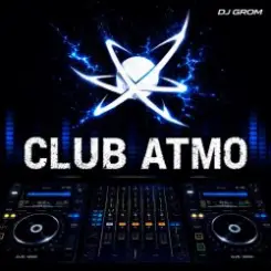 Обложка DJ Grom - CLUB ATMO 118