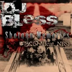Обложка DJ Bless feat. N.B.S. - Shotgun Memories (Dirty)