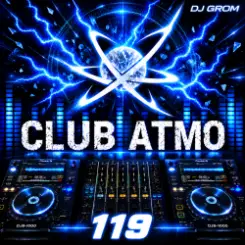 Обложка DJ Grom - CLUB ATMO 119