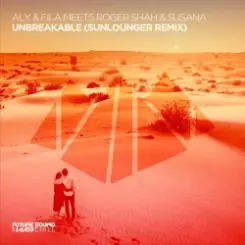 Обложка Aly & Fila meets Roger Shah & Susana - Unbreakable (Extended Mix)