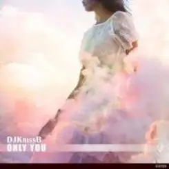 Обложка DJ KrissB - Only You (Extended Mix)