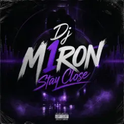 Обложка Dj M1ron - Stay Close