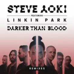Обложка Steve Aoki feat. Linkin Park - Darker Than Blood (Bassjackers Remix)