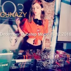 Обложка Gunazy - December Dubstep Mood 2016